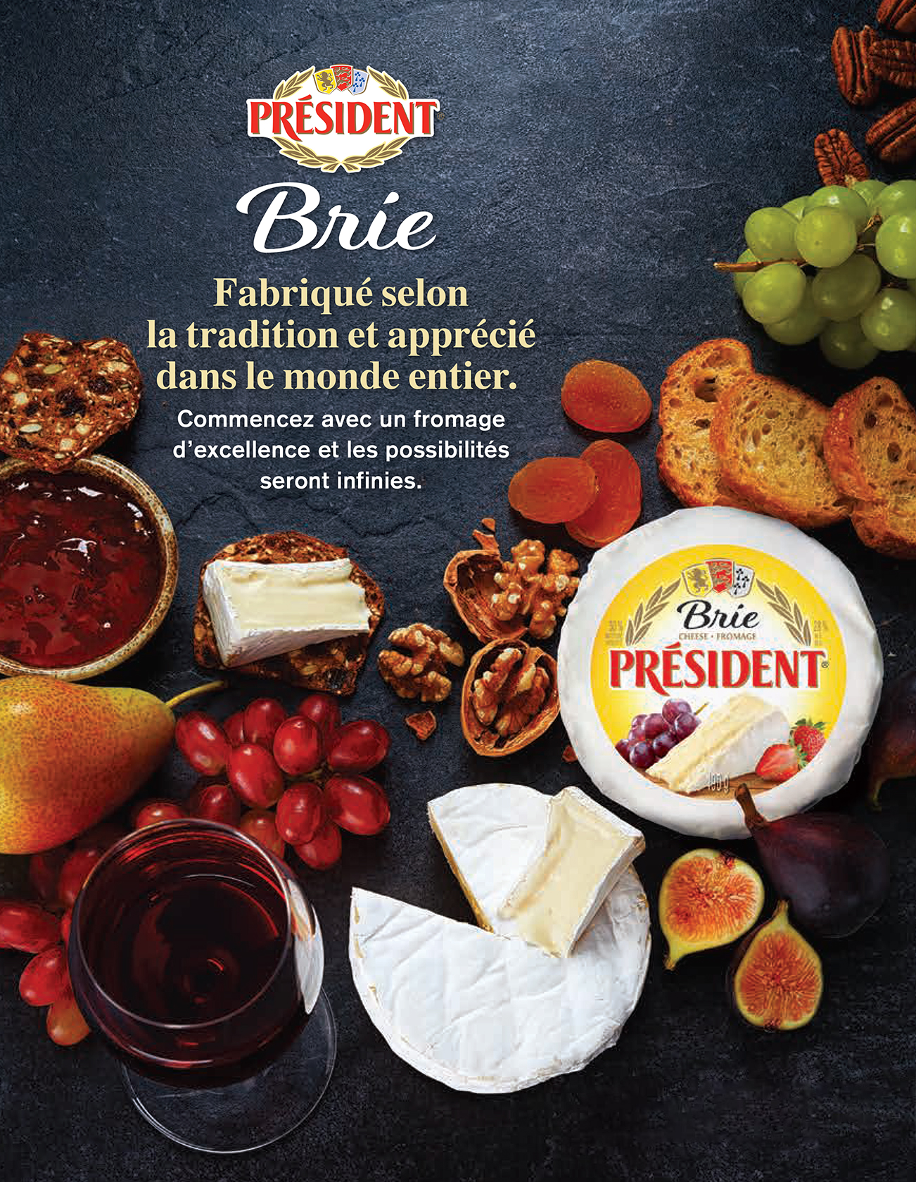 Brie Fabrique selon la tradition et apprecie dans le monde entier.